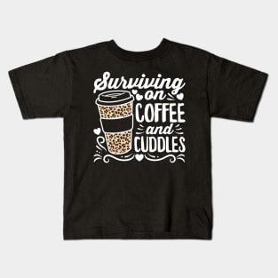 Surviving on Coffee and Cuddles Mom Kids T-Shirt